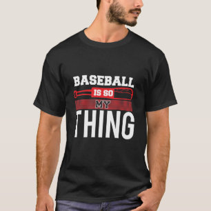 Obsessed With Baseball – Totally My Thing T-Shirt
