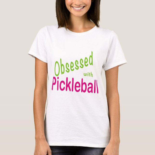 Obsessed with Pickleball T-Shirt (Front)