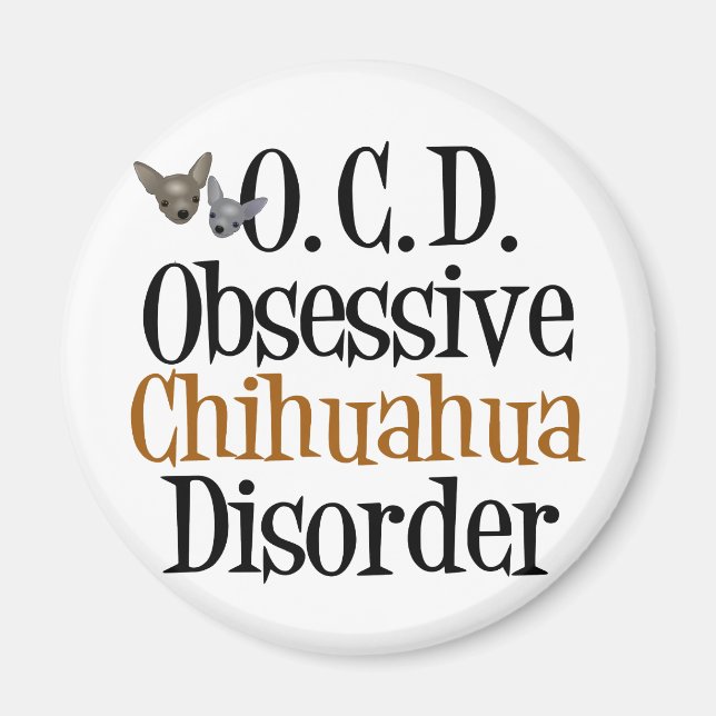 Obsessive Chihuahua Disorder Magnet (Front)