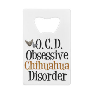 Obsessive Chihuahua Disorder Wallet Bottle Opener