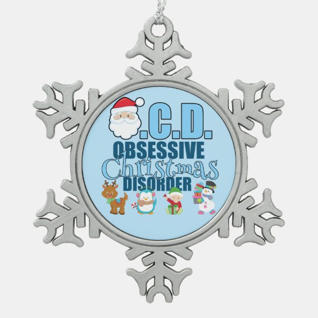 Obsessive Christmas Disorder (blue) Snowflake Pewter Christmas Ornament (Front)