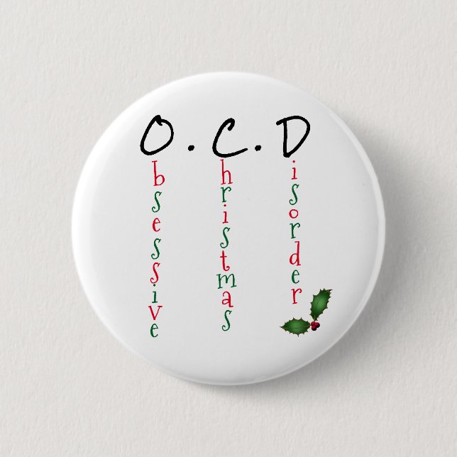 Obsessive Christmas Disorder Festive Funny Flair 2 Inch Round Button (Front)