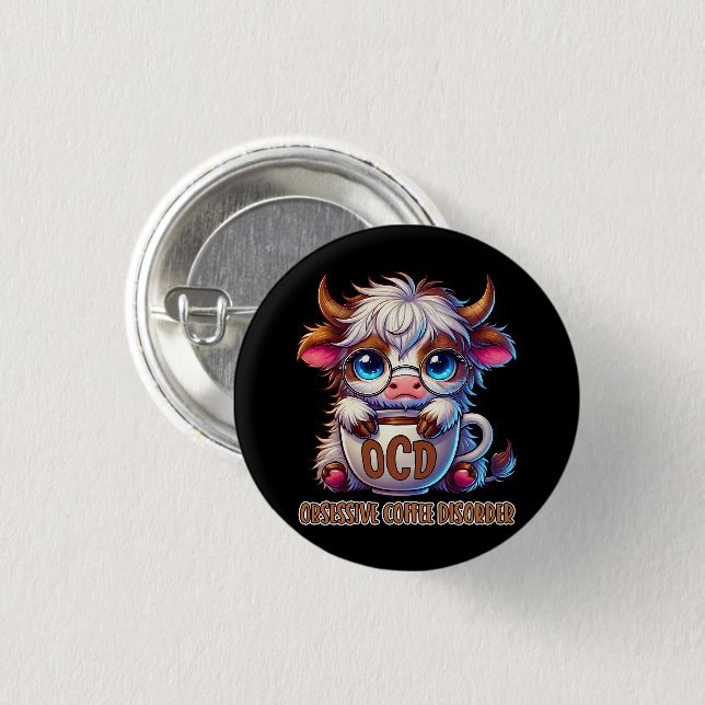 Obsessive Coffee Disorder  1 Inch Round Button (Front & Back)