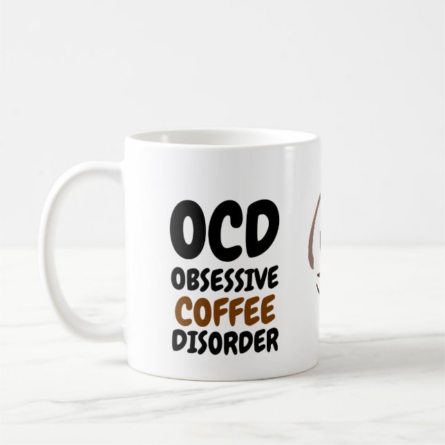 Obsessive Coffee Disorder Mug Funny For Mornings (Left)