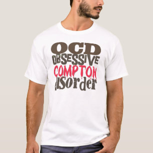 Obsessive Compton Disorder T-Shirt