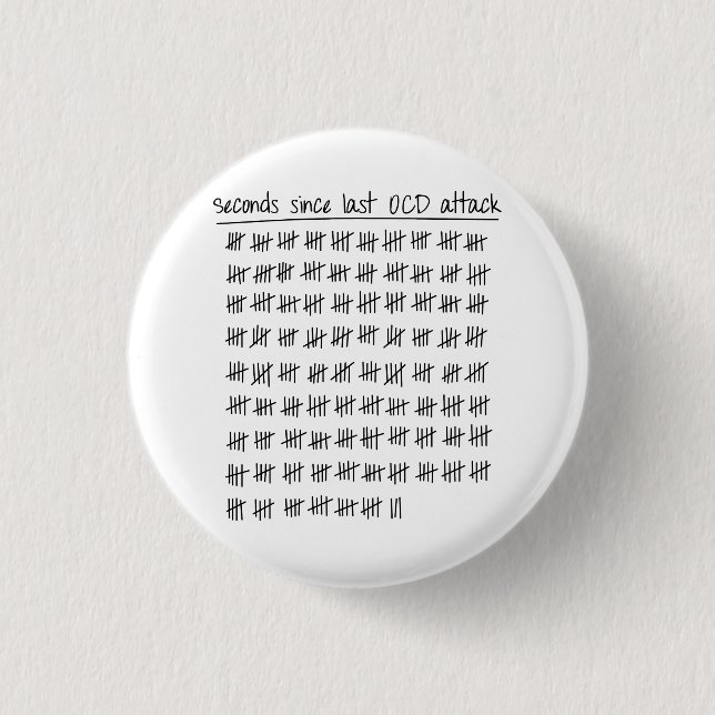 Obsessive Compulsive Disorder OCD Tally 1 Inch Round Button (Front)