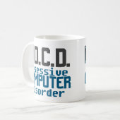 Obsessive Computer Disorder Coffee Mug (Front Left)