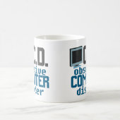 Obsessive Computer Disorder Coffee Mug (Center)