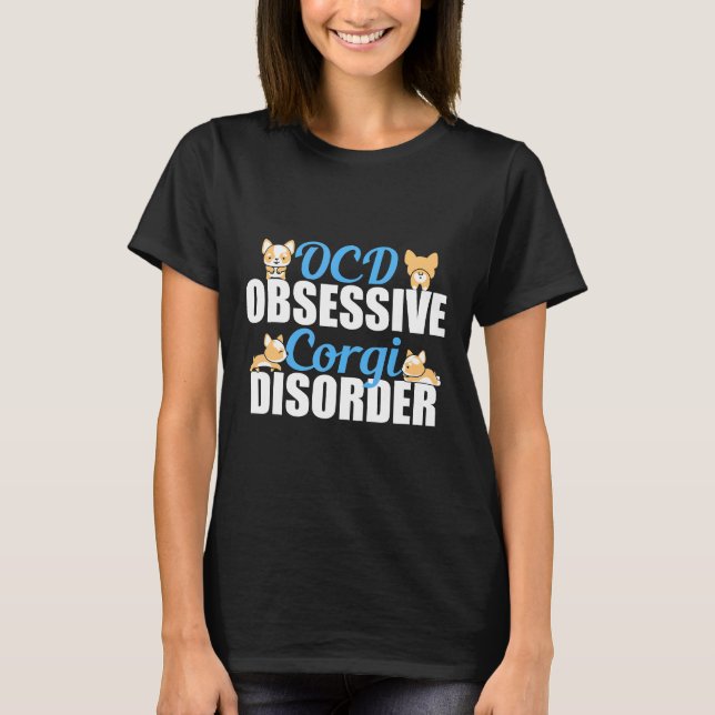 Obsessive Corgi Disorder T-Shirt (Front)