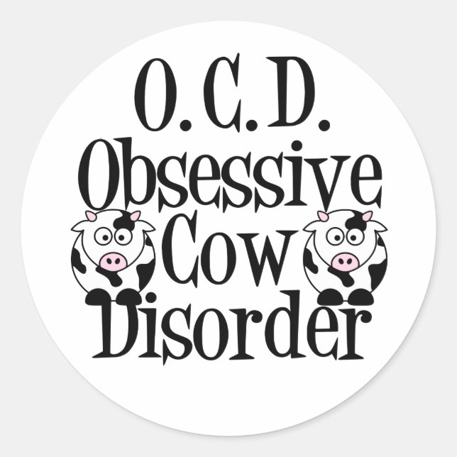 Obsessive Cow Disorder Classic Round Sticker (Front)