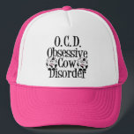 Obsessive Cow Disorder Trucker Hat<br><div class="desc">I love cows. Cute black and white cow gift. I am OCD for funny cow presents.</div>