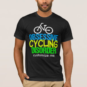 Obsessive Cycling Disorder Cyclist T-Shirt