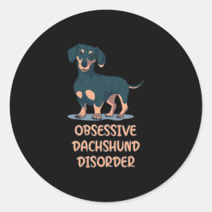 Obsessive Dachshund Disord Classic Round Sticker