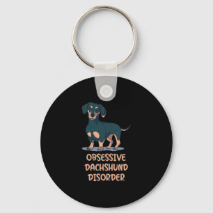Obsessive Dachshund Disord Keychain
