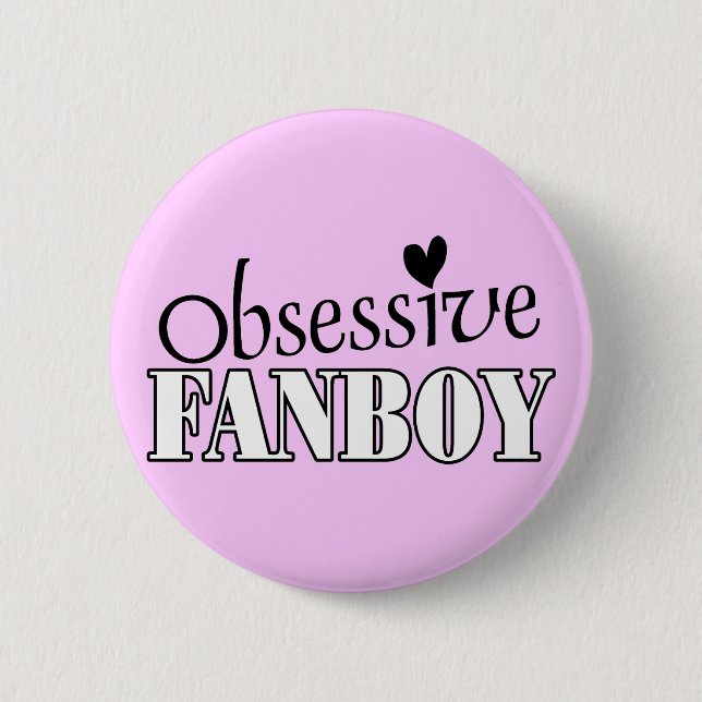 Obsessive Fanboy 2 Inch Round Button (Front)