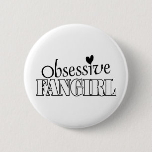 Obsessive Fangirl 2 Inch Round Button