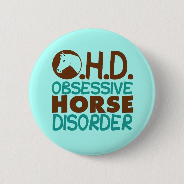 Obsessive Horse Disorder 2 Inch Round Button (Front)