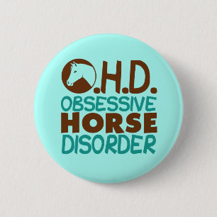 Obsessive Horse Disorder 2 Inch Round Button