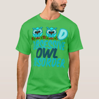 Obsessive Owl Disorder Humour T-Shirt