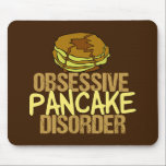 Obsessive Pancake Disorder Funny Breakfast Mouse Pad<br><div class="desc">I'm obsessed with pancakes and breakfast food. A little brunch humour gift that features a short stack drizzling with delicious maple syrup next to the words Obsessive Pancake Disorder.</div>