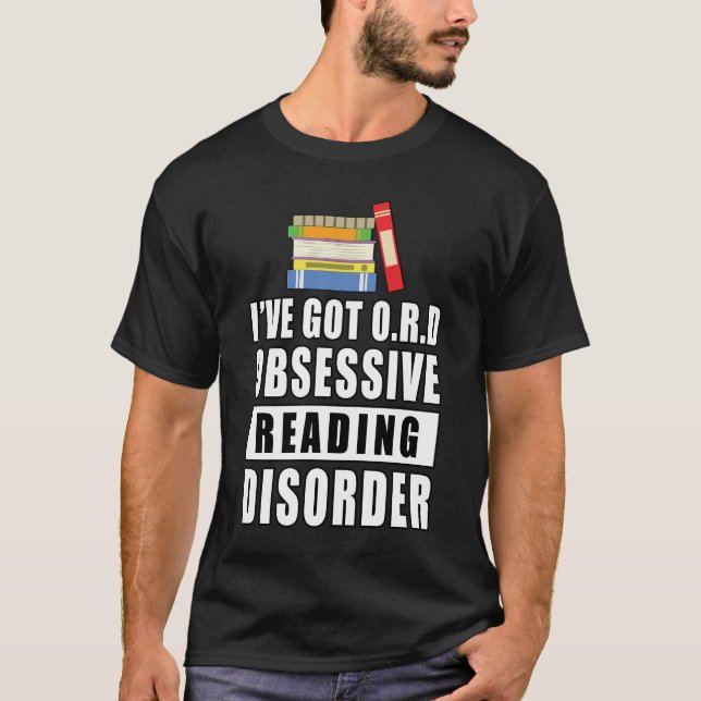 Obsessive Reading Disorder - Funny Quote T-Shirt (Front)