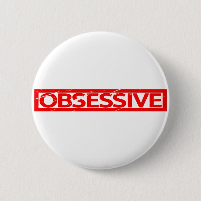 Obsessive Stamp 2 Inch Round Button (Front)