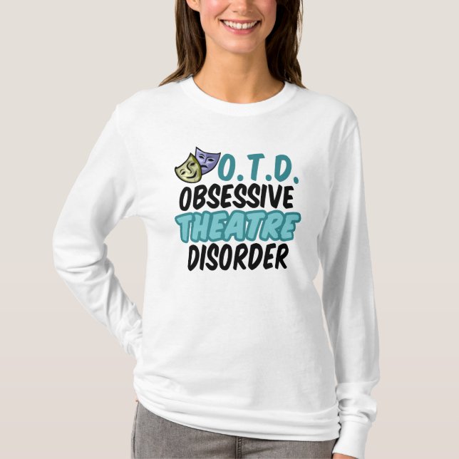 Obsessive Theatre Disorder T-Shirt (Front)