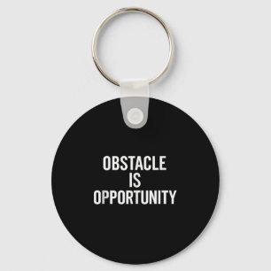 Obstacle Is Opportunity. Stoic, Wisdom, Quote Tank Keychain