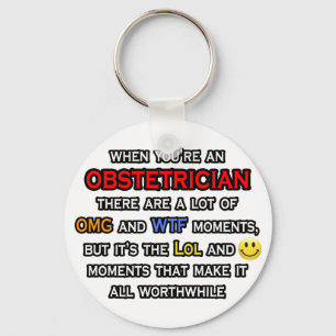 Obstetrician ... OMG WTF LOL Keychain