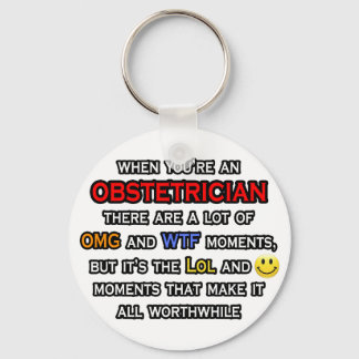 Obstetrician ... OMG WTF LOL Keychain