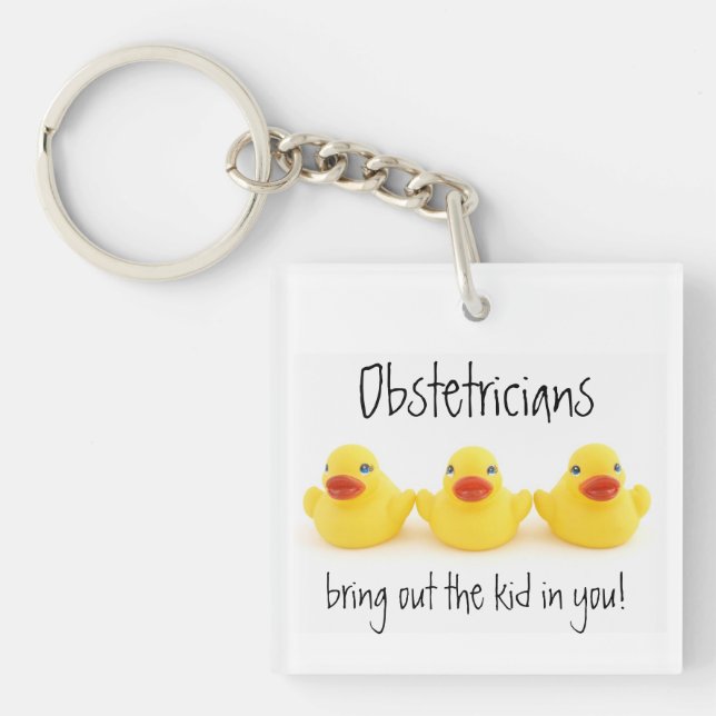 Obstetricians and Yellow Rubber Ducks Keychain (Front)