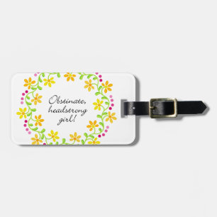 Obstinate headstrong girl Austen Pride & Prejudice Luggage Tag