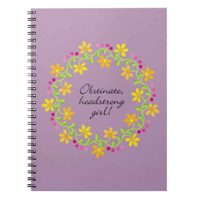 Obstinate headstrong girl Austen Pride & Prejudice Notebook (Front)