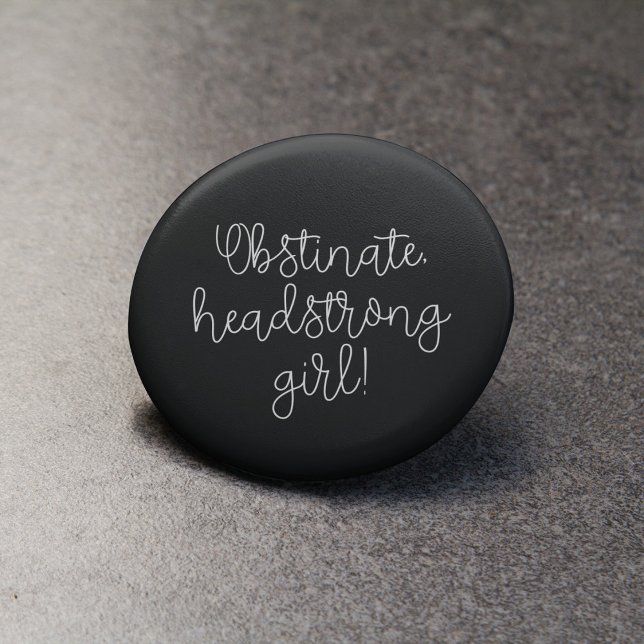 Obstinate headstrong girl Jane Austen quote 1 Inch Round Button (Creator Uploaded)
