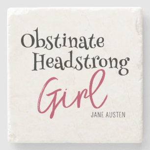 Obstinate Headstrong Girl Pride and Prejudice Stone Coaster