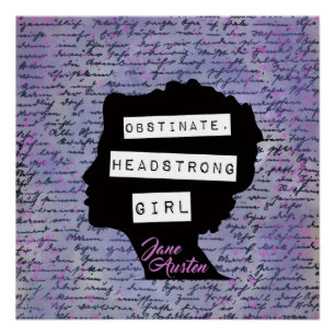 Obstinate Headstrong Girl Pride & Prejudice Poster