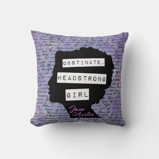 Obstinate Headstrong Girl Pride & Prejudice  Throw Pillow (Front)