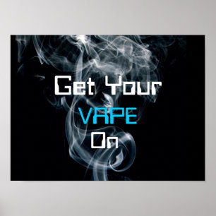Obtenez votre Vape sur la fumée Poster de haute qu