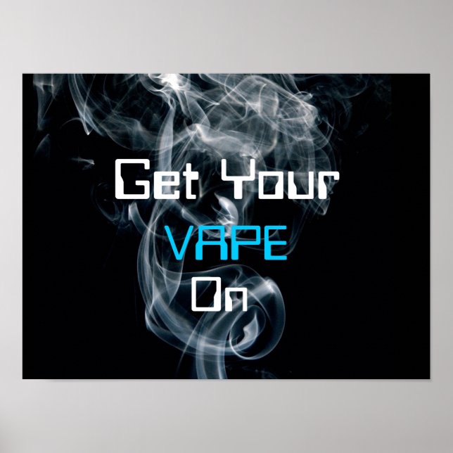 Obtenez votre Vape sur la fumée Poster de haute qu (Devant)