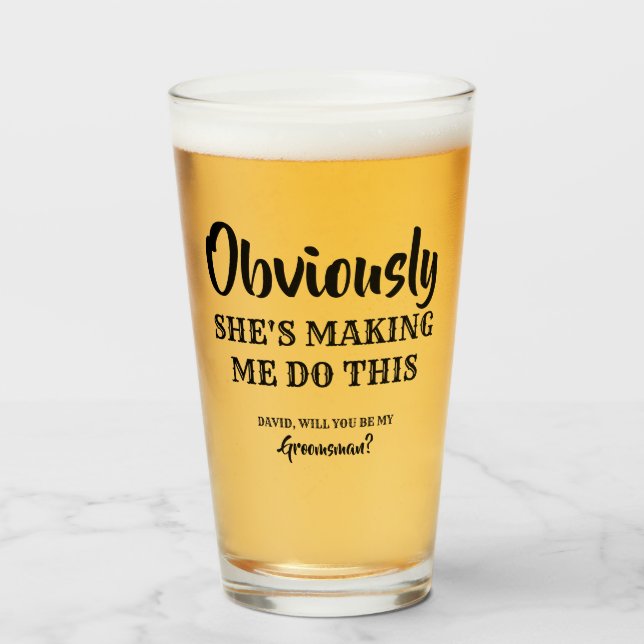 Obviously - Funny Groomsman Proposal Glass (Front Filled)