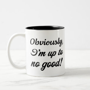 Obviously I’m up to no good. Two-Tone Coffee Mug
