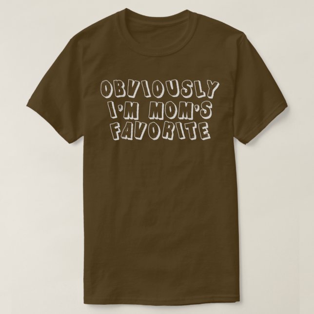 Obviously I'm Mom's Favourite -  T-Shirt (Design Front)