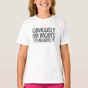Obviously i'm mom's favourite T-Shirt