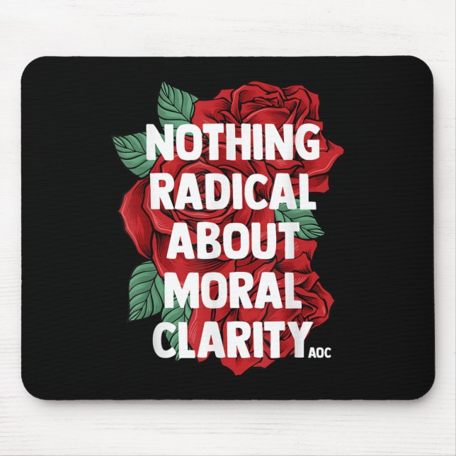 Ocasio Cortez Quote Saying Slogan Aoc Liberal Gift Mouse Pad (Front)