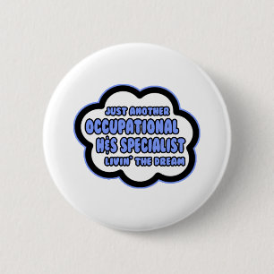 Occ H and S Specialist .. Livin' The Dream 2 Inch Round Button