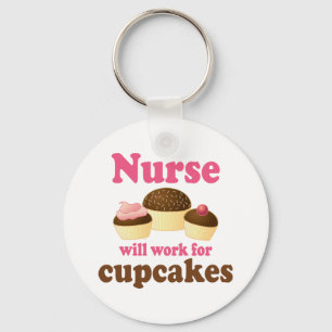 Occupation Will Work For Cupcakes Nurse Keychain