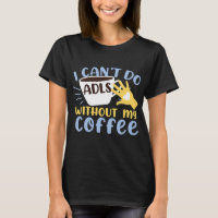 Occupational Therapist I Can't Do ADLs Without My