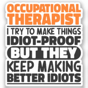 Occupational Therapist I Try To Make Things Funny