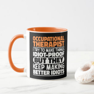 Occupational Therapist I Try To Make Things Funny  Mug