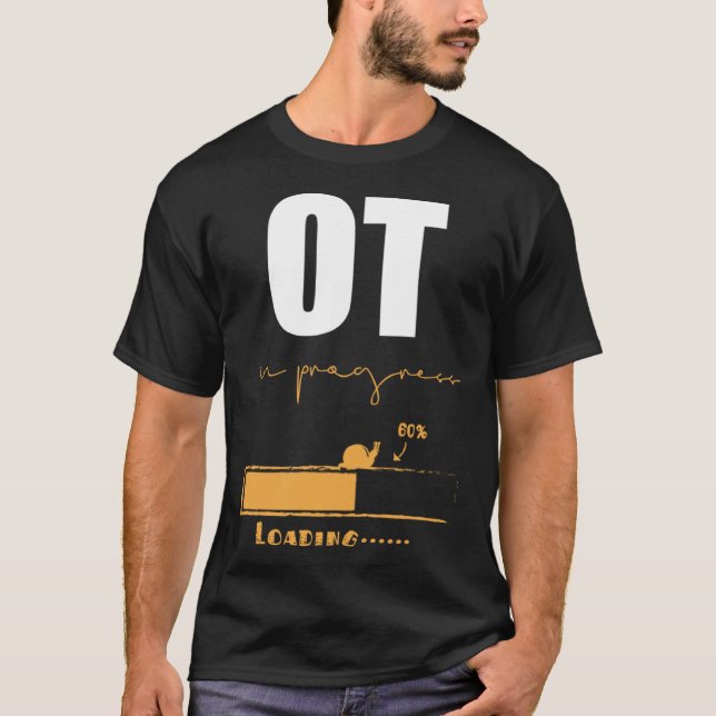 Occupational Therapist In Progress OT Therapy Pull T-Shirt (Front)